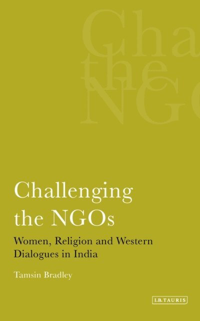 Tamsin Bradley - Challenging the NGOS, E-bok