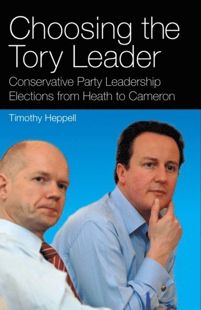 Timothy Heppell - Choosing the Tory Leader, E-bok