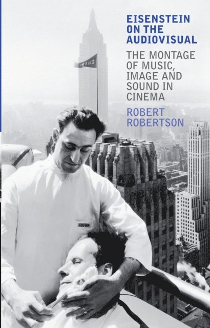 Robert Robertson - Eisenstein on the Audiovisual, E-bok