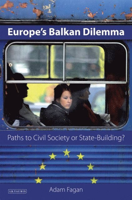 Adam Fagan - Europe's Balkan Dilemma, E-bok