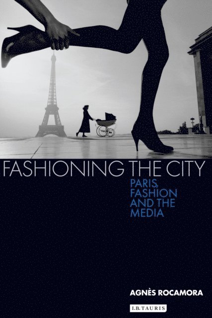 Agnès Rocamora - Fashioning the City, E-bok