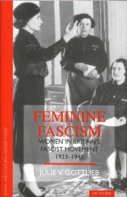 Julie V. Gottlieb - Feminine Fascism, E-bok