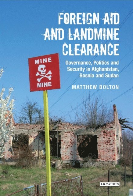 Matthew Breay Bolton - Foreign Aid and Landmine Clearance, E-bok