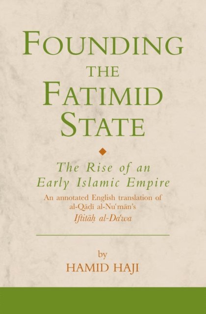 Hamid Haji - Founding the Fatimid State, E-bok