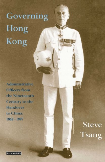 Steve Tsang - Governing Hong Kong, E-bok