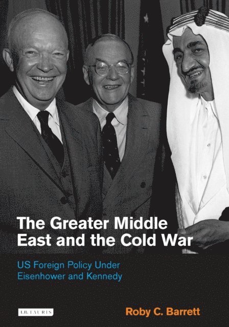 Roby C. Barrett - Greater Middle East and the Cold War, E-bok