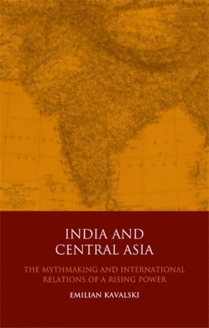 Emilian Kavalski - India and Central Asia, E-bok