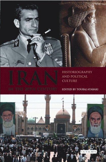 Touraj Atabaki - Iran in the 20th Century, E-bok
