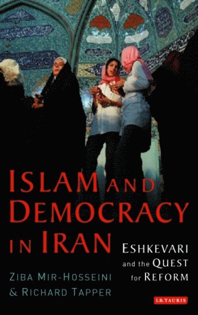 Ziba Mir-Hosseini, Richard Tapper - Islam and Democracy in Iran, E-bok