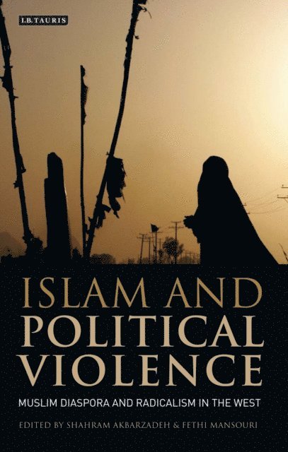 Shahram Akbarzadeh, Fethi Mansouri - Islam and Political Violence, E-bok