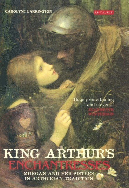 Carolyne Larrington - King Arthur's Enchantresses, E-bok
