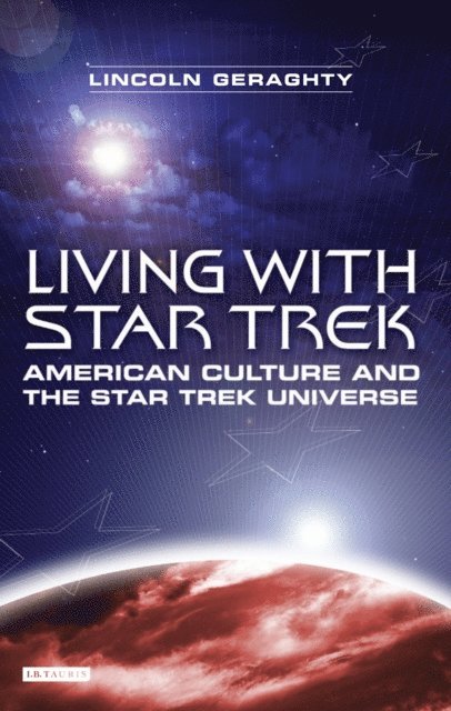 Lincoln Geraghty - Living with Star Trek, E-bok
