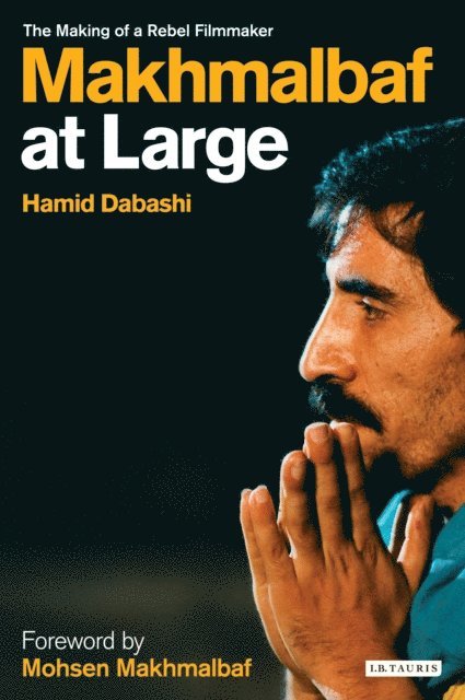 Hamid Dabashi - Makhmalbaf at Large, E-bok