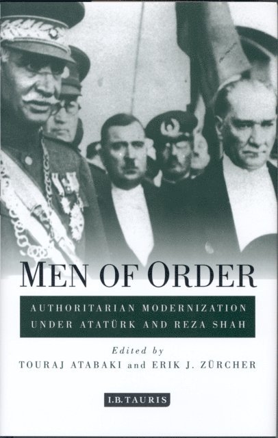 Touraj Atabaki, Erik J. Zürcher - Men of Order, E-bok