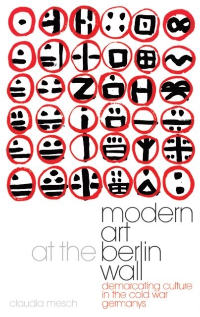 Claudia Mesch - Modern Art at the Berlin Wall, E-bok