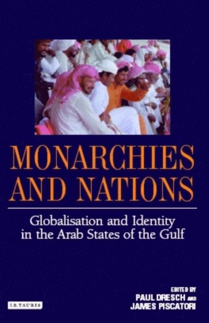 Paul Dresch, James P. Piscatori - Monarchies and Nations, E-bok