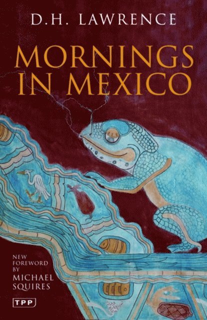 D. H. Lawrence - Mornings in Mexico, E-bok