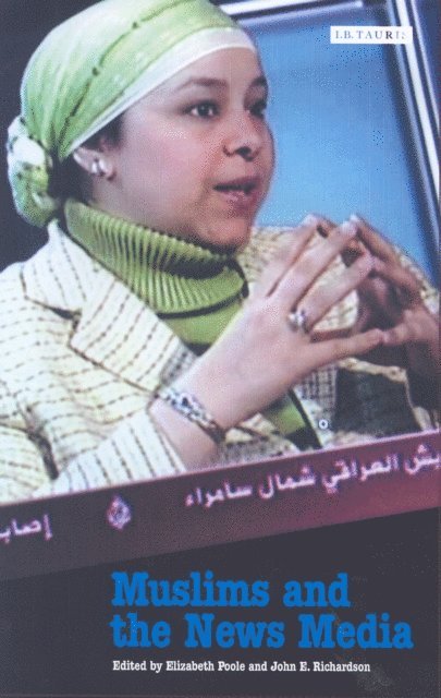 Elizabeth Poole, John E. Richardson - Muslims and the News Media, E-bok
