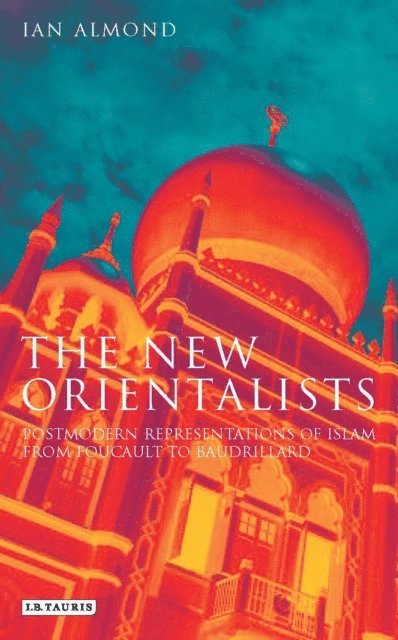 Ian Almond - New Orientalists, E-bok