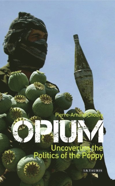 Pierre-Arnaud Chouvy - Opium, E-bok. Tillgänglighet: Lägg i varukorg