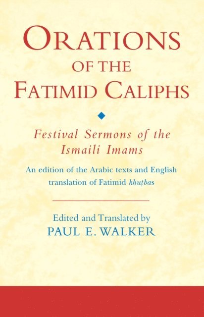 Paul E. Walker - Orations of the Fatimid Caliphs, E-bok