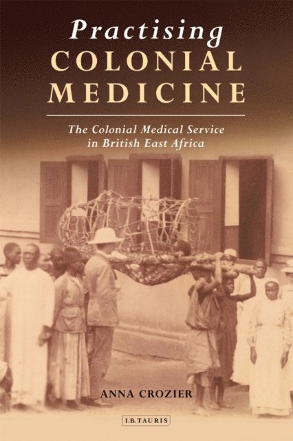 Anna Crozier - Practising Colonial Medicine, E-bok. Tillgänglighet: Lägg i varukorg