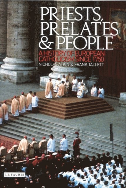 Nicholas Atkin, Frank Tallett - Priests, Prelates and People, E-bok
