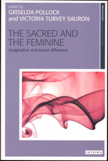Griselda Pollock, Victoria Turvey-Sauron - Sacred and the Feminine, E-bok