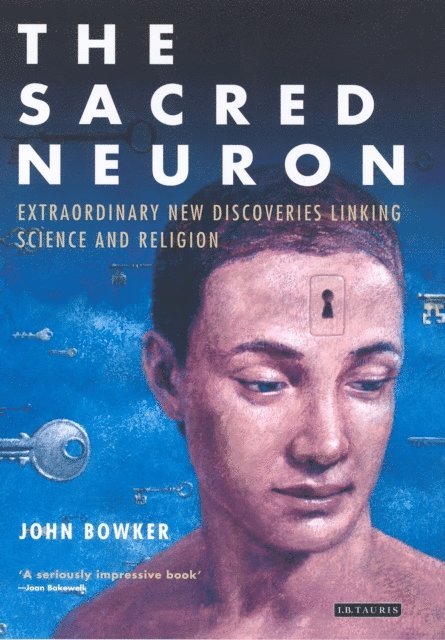 John Bowker - Sacred Neuron, E-bok