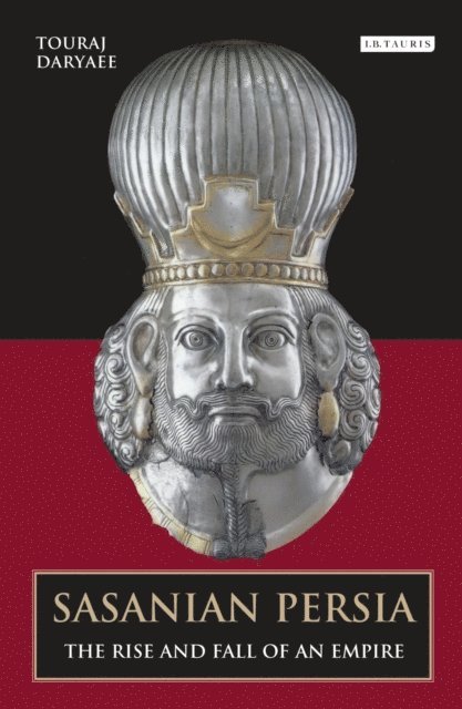 Touraj Daryaee - Sasanian Persia, E-bok