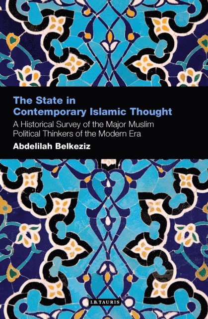 Abdelilah Belkeziz - State in Contemporary Islamic Thought, E-bok