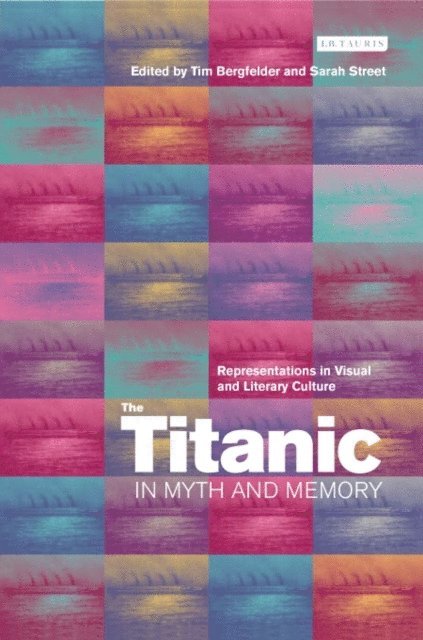 Tim Bergfelder, Sarah Street - Titanic in Myth and Memory, E-bok