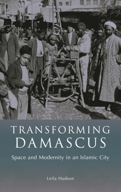 Leila Hudson - Transforming Damascus, E-bok