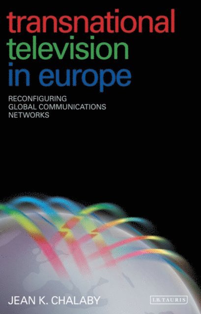 Jean K. Chalaby - Transnational Television in Europe, E-bok
