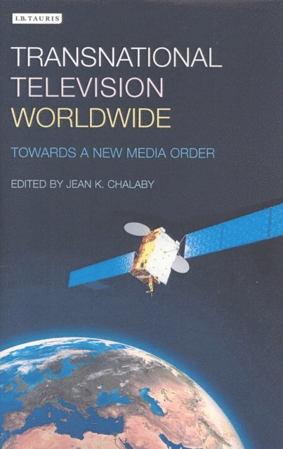 Jean K. Chalaby - Transnational Television Worldwide, E-bok