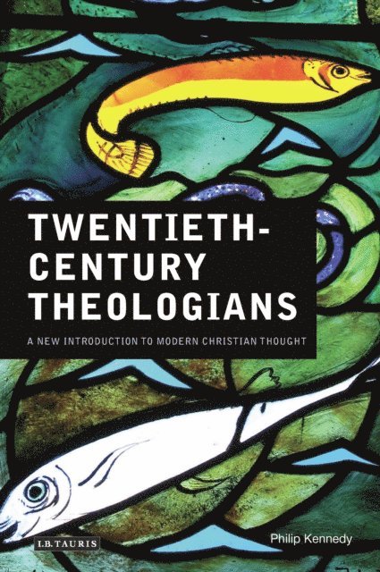 Philip Kennedy - Twentieth-Century Theologians, E-bok