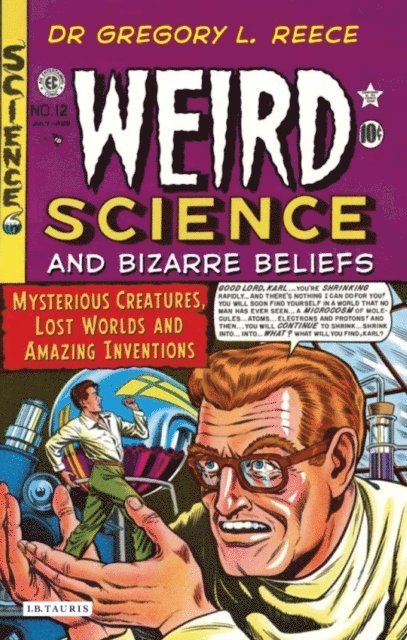 Gregory L. Reece - Weird Science and Bizarre Beliefs, E-bok. Tillgänglighet: Lägg i varukorg