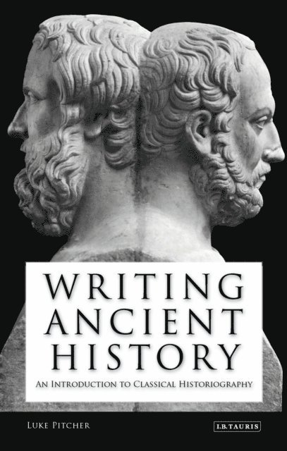 Luke Pitcher - Writing Ancient History, E-bok