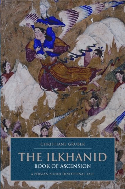 Christiane Gruber - Ilkhanid Book of Ascension, E-bok