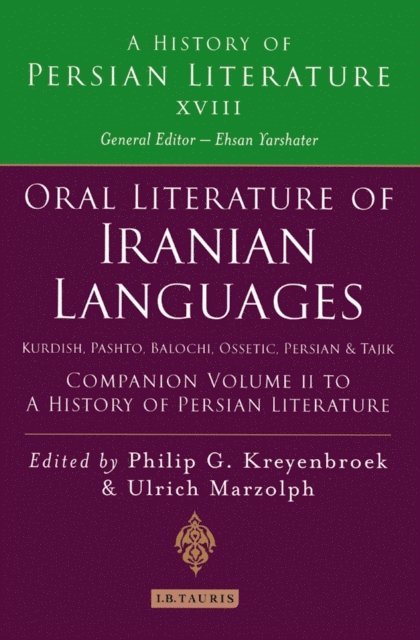 Ulrich Marzolph, Philip Kreyenbroek - Oral Literature of Iranian Languages: Kurdish, Pashto, Balochi, Ossetic, Persian and Tajik: Companion Volume II, E-bok