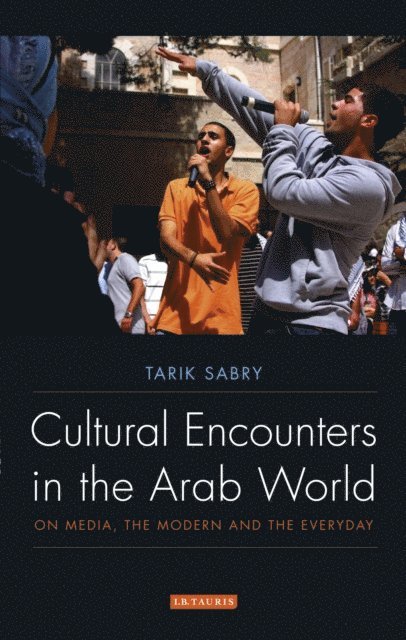Tarik Sabry - Cultural Encounters in the Arab World, E-bok