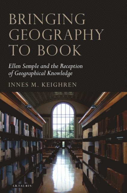 Innes M. Keighren - Bringing Geography to Book, E-bok