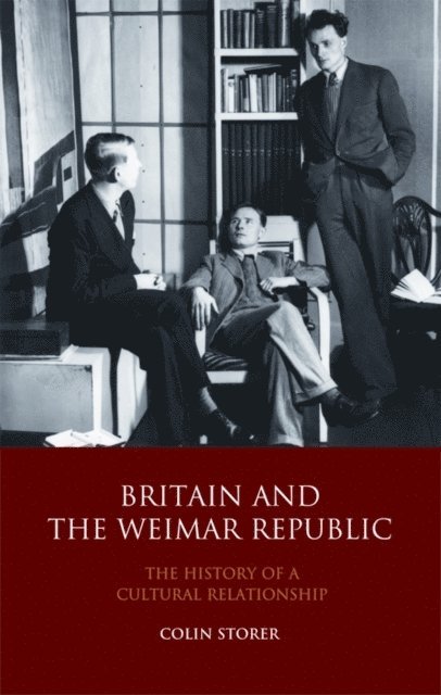 Colin Storer - Britain and the Weimar Republic, E-bok