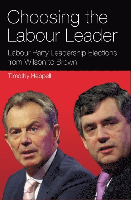 Timothy Heppell - Choosing the Labour Leader, E-bok