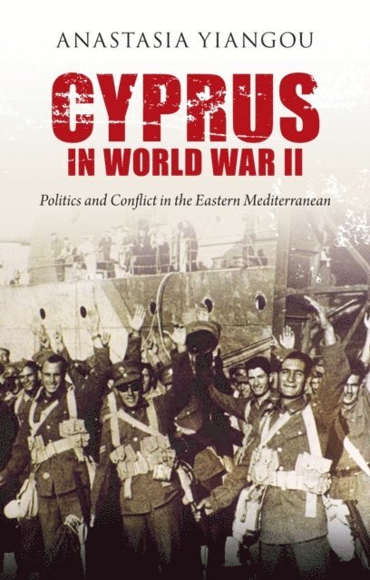 Anastasia Yiangou - Cyprus in World War II, E-bok