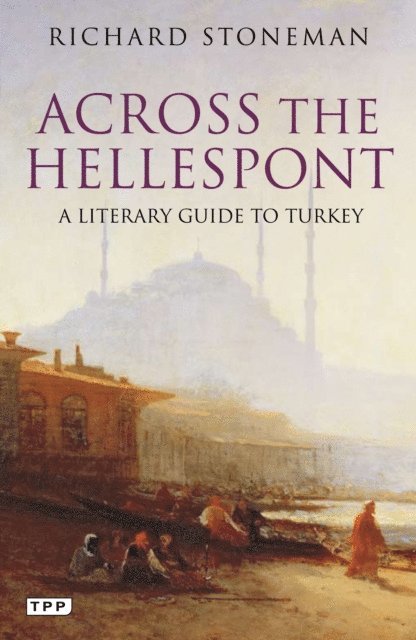 Richard Stoneman - Across the Hellespont, E-bok