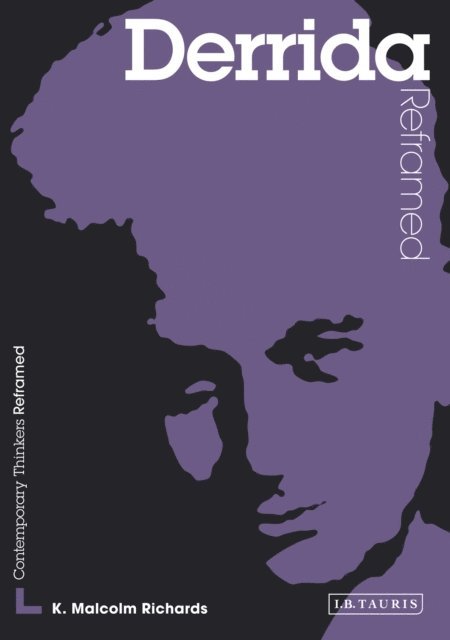 K. Malcolm Richards - Derrida Reframed, E-bok
