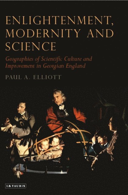Paul A. Elliot - Enlightenment, Modernity and Science, E-bok