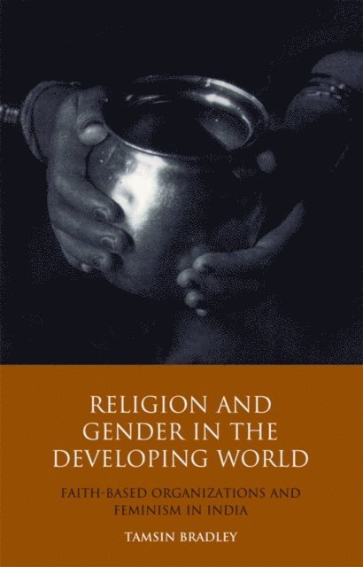 Tamsin Bradley - Religion and Gender in the Developing World, E-bok