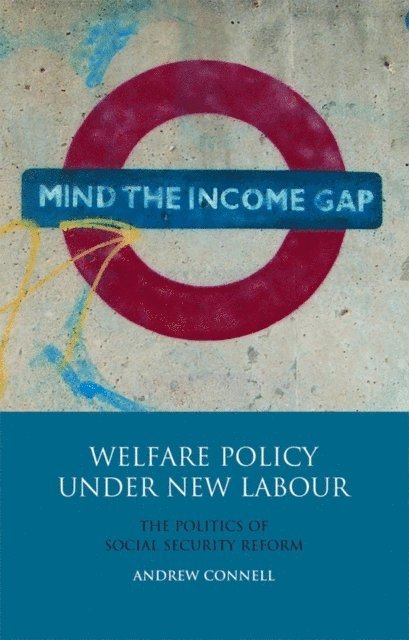 Andrew Connell - Welfare Policy Under New Labour, E-bok